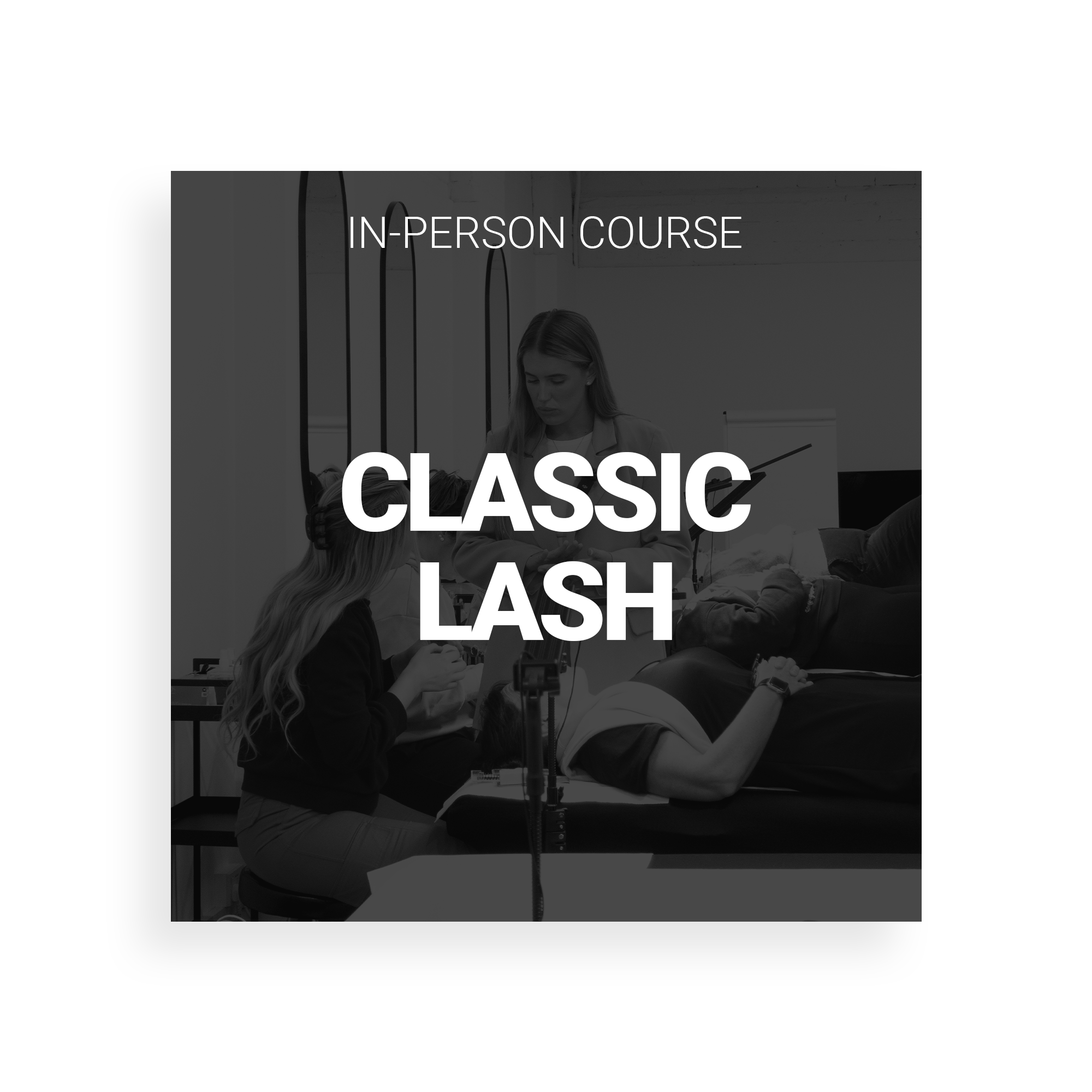 Classic Lash Pro Course (In-Person Hybrid)