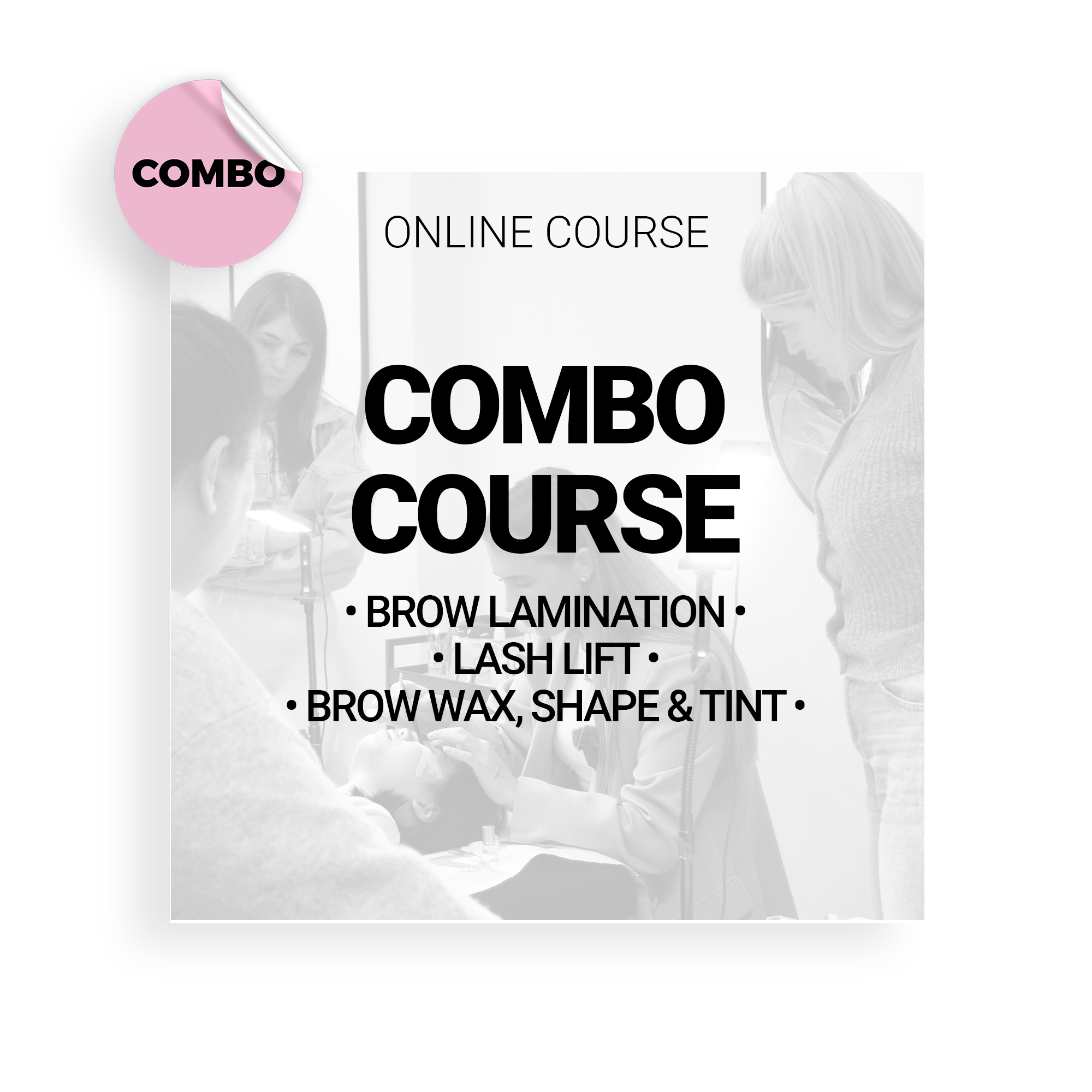 Combo Course: Brow Wax, Shape & Tint • Brow Lamination • Lash Lift (ONLINE)