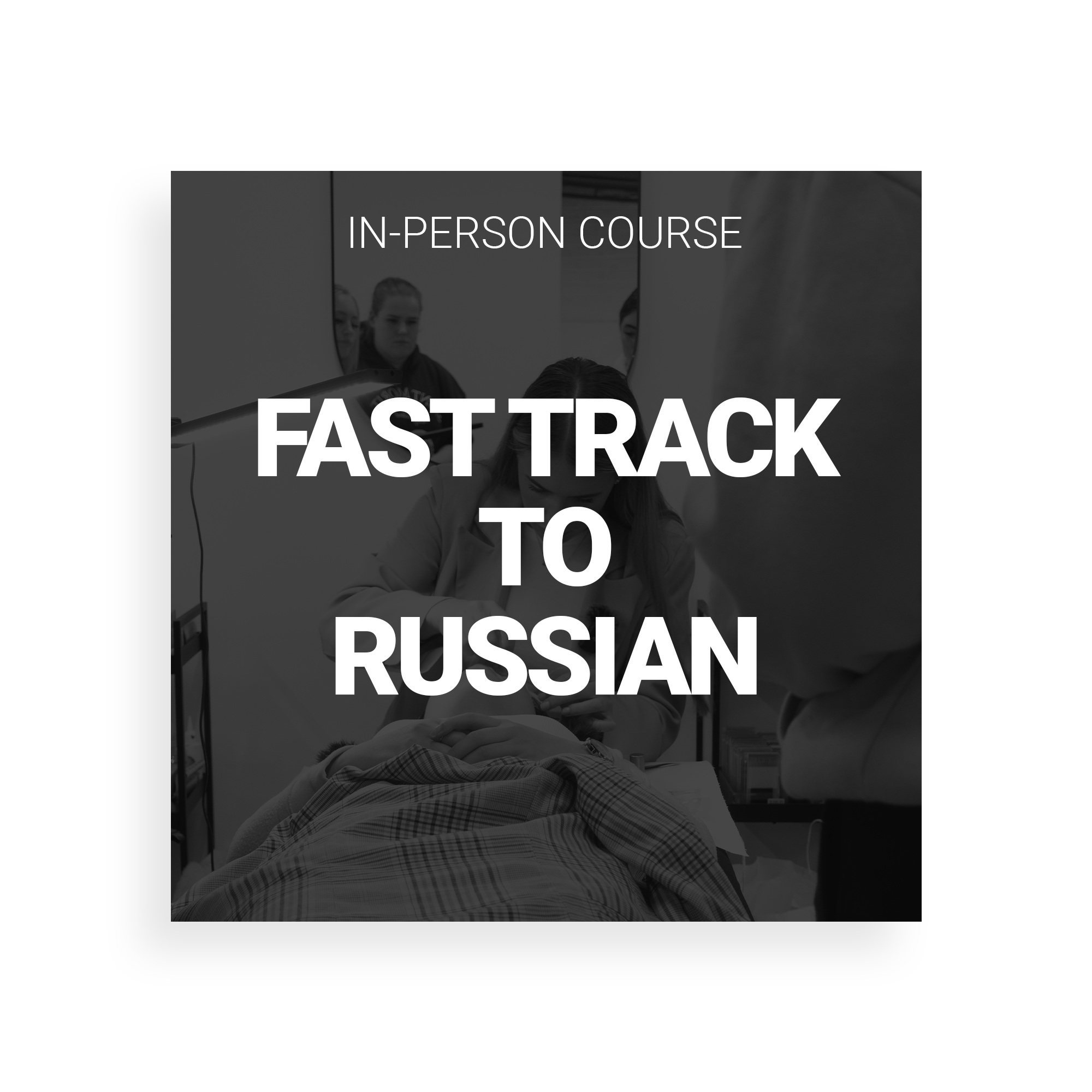 Fast Track to Russian: Classic, Hybrid & Russian/Volume Course (In-Person Hybrid)