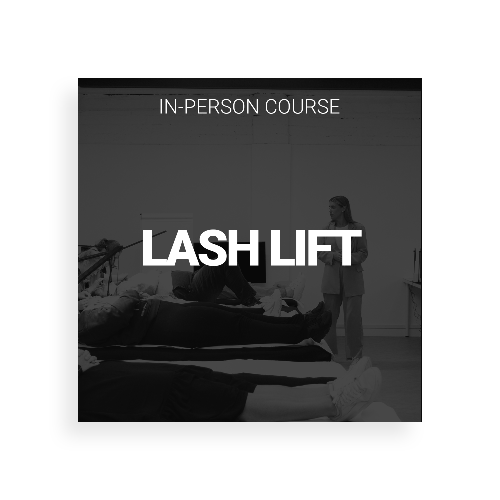 Lash Lift Pro Course: Beginner to Expert (In-Person Hybrid)