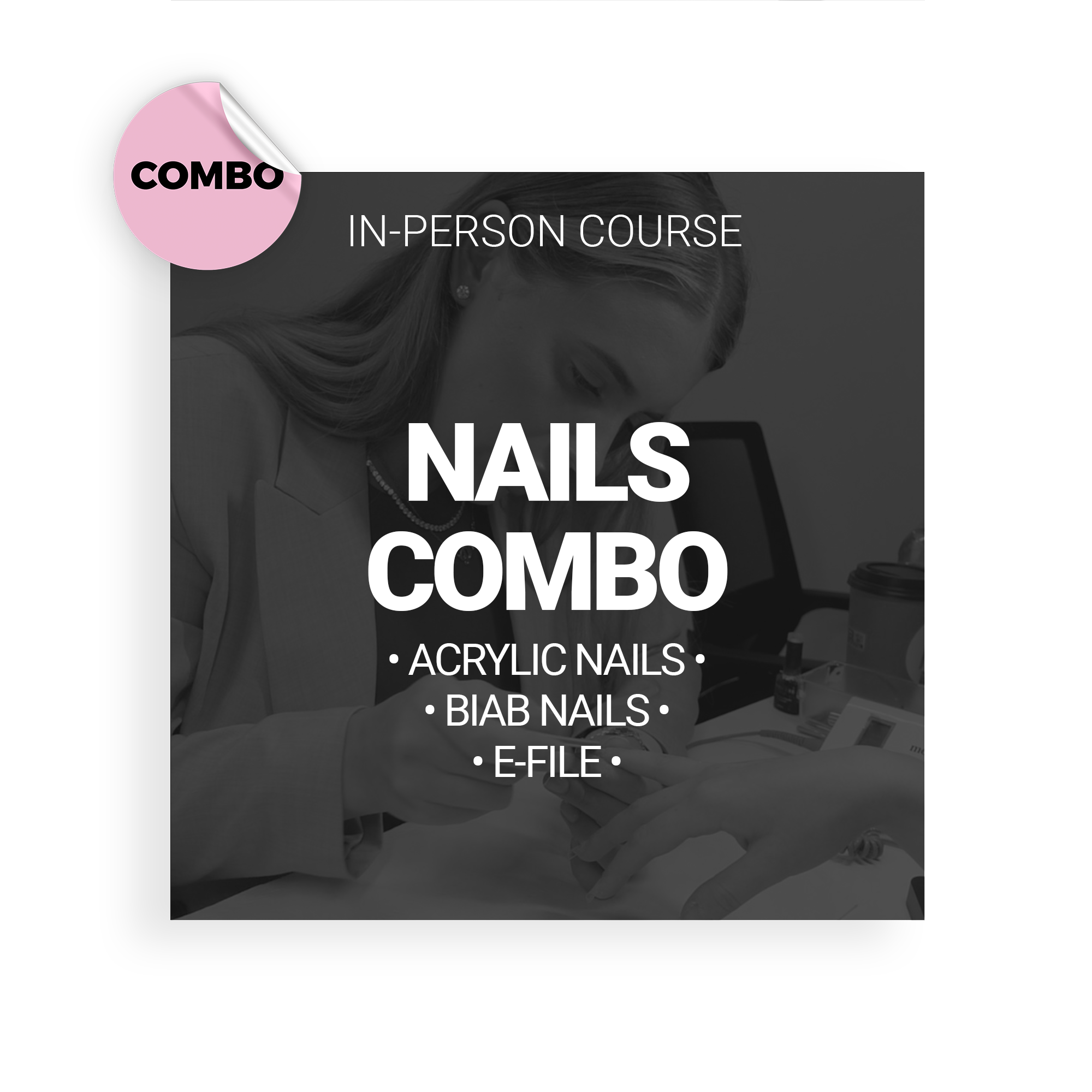 Acrylic, BIAB & E - File Pro Nail Combined Course (In-Person Hybrid)