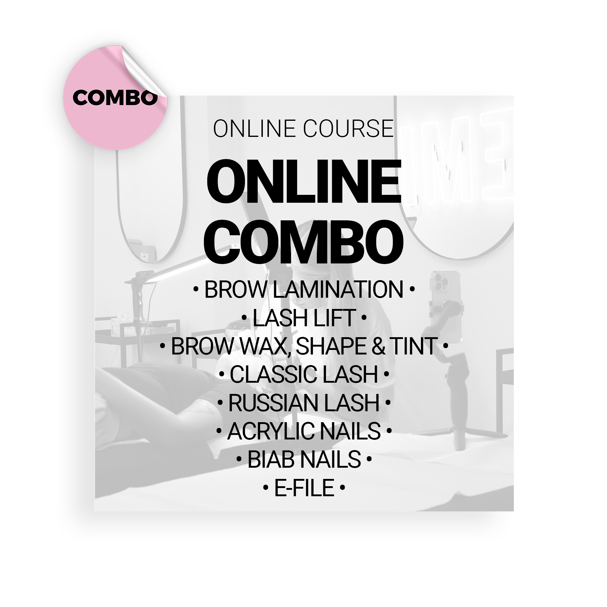 ONLINE COMBO: Brow Lamination • Lash Lift • Brow Wax Shape & Tint • Classic & Russian lashes • Acrylic Nails • BIAB Nails + E-File (ONLINE)