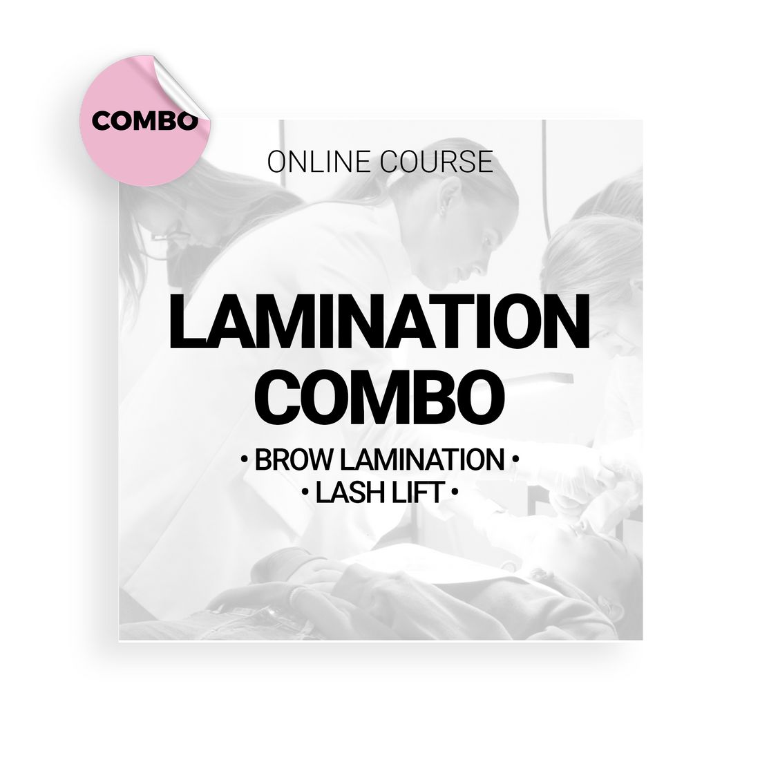 LAMINATION COMBO: BROW LAMINATION • LASH LIFT (ONLINE)